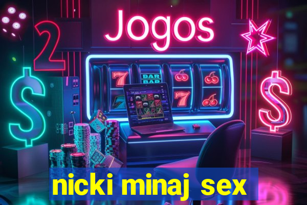 nicki minaj sex